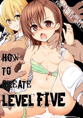 Thong HOW TO CREATE LEVEL FIVE - Toaru Majutsu No Index