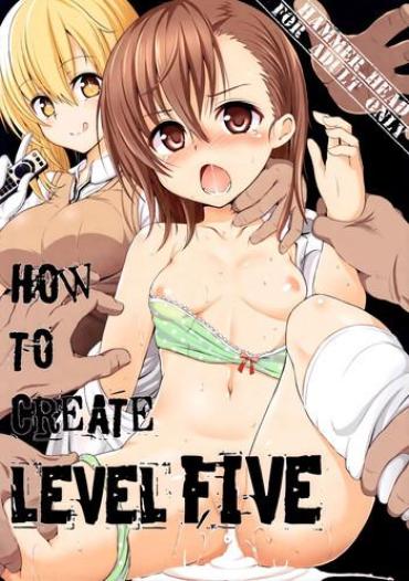 Thong HOW TO CREATE LEVEL FIVE – Toaru Majutsu No Index