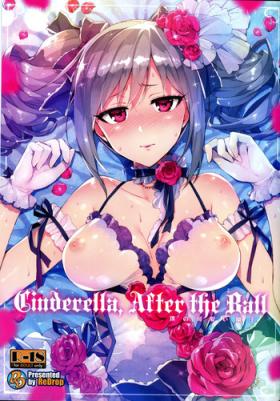 Ball Busting Cinderella After the Ball - Boku no Kawaii Ranko - The idolmaster Petite Teen