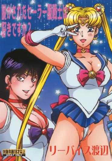 (C86) [Rippadou (Liveis Watanabe)] Nugasareta Sailor Fuku Senshi Wa Suki Desu Ka? (Bishoujo Senshi Sailor Moon)