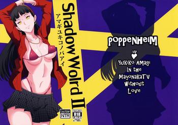 (C88) [Poppenheim (Kamisyakujii Yubeshi)] Shadow World II Amagi Yukiko No Baai (Persona 4)