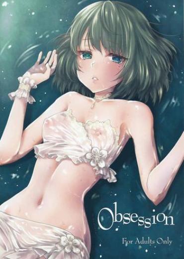 (SC2015 Autumn) [Kaze No Gotoku! (Fubuki Poni, Fujutsushi)] Obsession (THE IDOLM@STER CINDERELLA GIRLS)