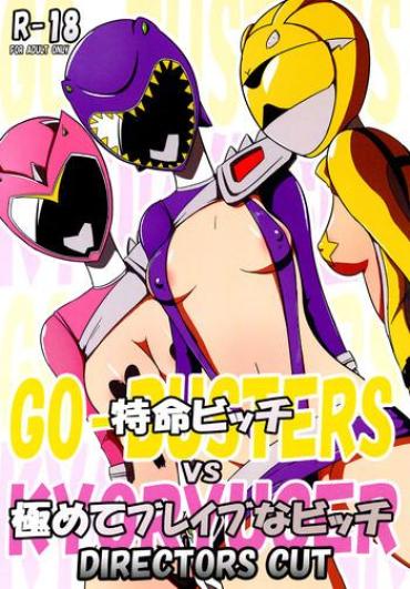 Cam Sex Tokumei Bitch VS Kiwamete Brave Na Bitch DIRECTOR'S CUT – Tokumei Sentai Go Busters Juden Sentai Kyouryuger