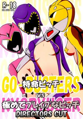 Best Blowjob Tokumei Bitch VS Kiwamete Brave na Bitch DIRECTOR'S CUT - Tokumei sentai go-busters Juden sentai kyouryuger Hot Sluts