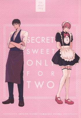 SECRET SWEET ONLY FOR TWO