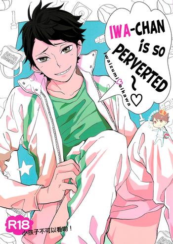 Iwachan is so Perverted