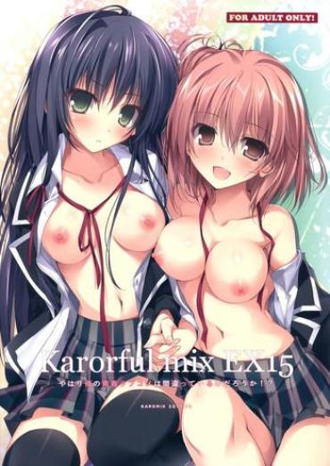 Orgasms Karorful Mix EX 15 Yahari Ore No Seishun Love Come Wa Machigatteiru No Darou Ka!? – Yahari Ore No Seishun Love Come Wa Machigatteiru Natural Tits