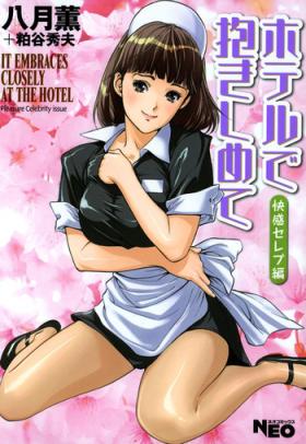 18 Porn Hotel de Dakishimete Chouzetsu Kaikan Celeb Hen Cam Girl