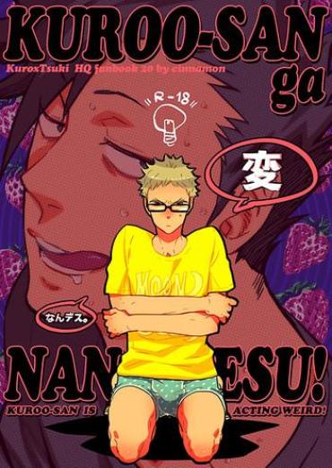 (RTS!!5) [cinnamon (Macho)] Kuroo-san Ga Hen Nandesu! (Haikyuu!!) [English]