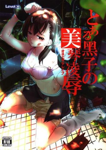 Sexcams Toaru Kuroko No Mikoto Ryoujoku – Toaru Kagaku No Railgun Gay Uncut