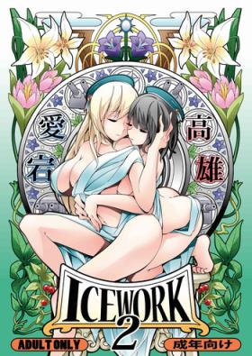 Titfuck ICE WORK 2 - Kantai collection Gay Longhair
