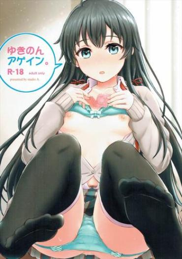 Gay Boyporn Yukinon Again. – Yahari Ore No Seishun Love Come Wa Machigatteiru Forwomen