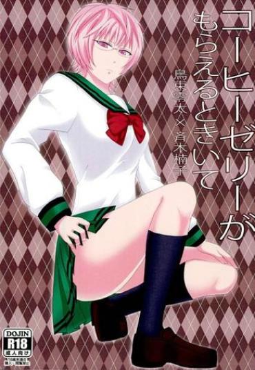 Big Dildo Coffee Jelly Ga Moraeru To Kiite – Saiki Kusuo No Psi Nan