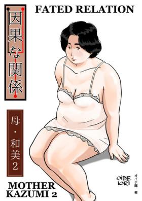 Gay Cumshot [Oidean] Inga na Kankei -Haha Kazumi 2- | Fated Relation Mother Kazumi 2 [English] [Amoskandy] Punished