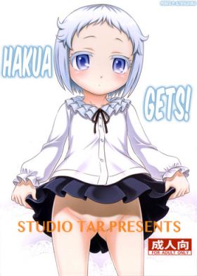 Hakua Gets!!