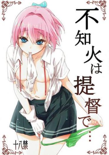 (COMIC1☆12) [Curry Berg Dish (Mikage)] Shiranui Wa Teitoku De… (Kantai Collection -KanColle-)