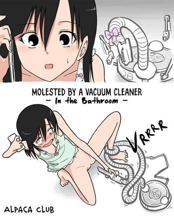 Perra [Alpaca Club] Soujiki ni Okasareta - Senmenjo Hen - | Molested by a Vacuum Cleaner - In the Bathroom - [English] [Constipat8] Realitykings
