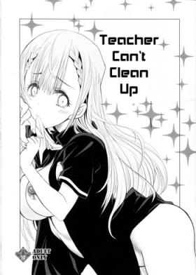 Teenage Porn Sensei wa Seisou ga Dekinai | Teacher Can't Clean Up - Bokutachi wa benkyou ga dekinai Novinho