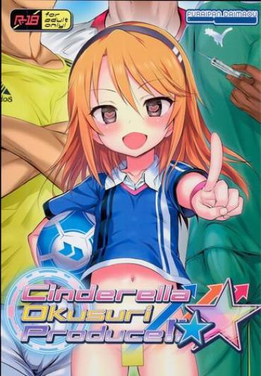 Girl Get Fuck Cinderella Okusuri Produce!! ☆★ – The Idolmaster Hot Girls Fucking