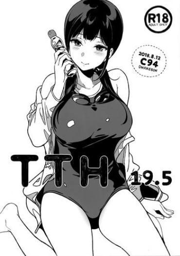 (C94) [NANIMOSHINAI (Sasamori Tomoe)] TTH 19.5