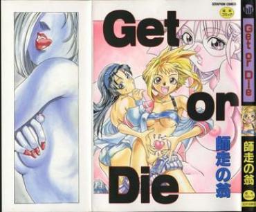 [Shiwasu No Okina] Get Or Die