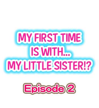 Straight My First Time is with.... My Little Sister?! Ch.02 Fat Pussy