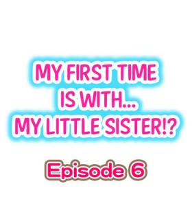 Goth My First Time is with.... My Little Sister?! Ch.06 Calcinha
