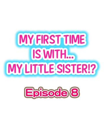 [Porori] My First Time Is With.... My Little Sister?! Ch.08