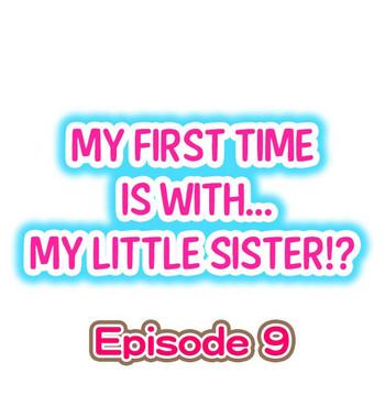 Fucking My First Time is with.... My Little Sister?! Ch.09 Step Brother