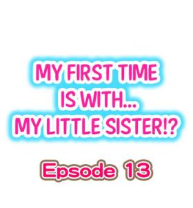 Free Amature My First Time is with.... My Little Sister?! Ch.13 Licking