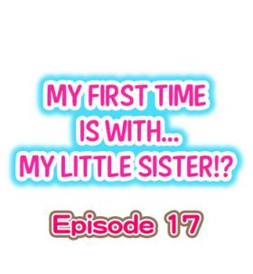 Action My First Time is with.... My Little Sister?! Ch.17 Pussy Lick