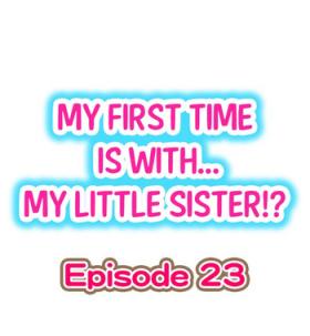 Lesbian Sex My First Time is with.... My Little Sister?! Ch.23 Cuzinho