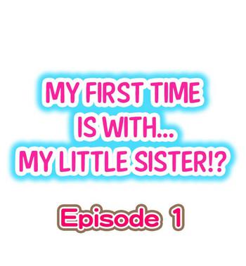 My First Time is with.... My Little Sister?!