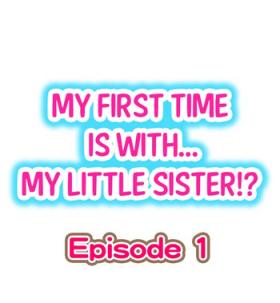 Sister My First Time is with.... My Little Sister?! - Original Webcamshow