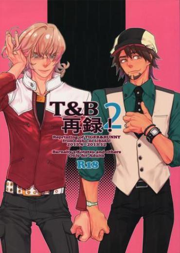 (C88) [Isshou Ni Ichido! (Mokkori)] T&B Sairoku! 2 (TIGER & BUNNY)