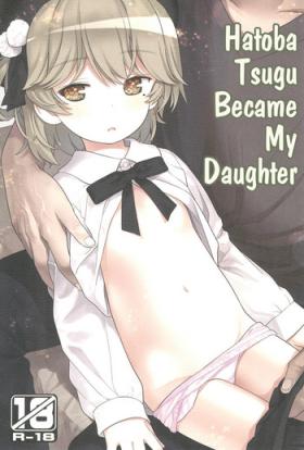 Gay Big Cock Hatoba Tsugu no Kono Ko ni Shimashita | Hatoba Tsugu Became My Daughter Backshots