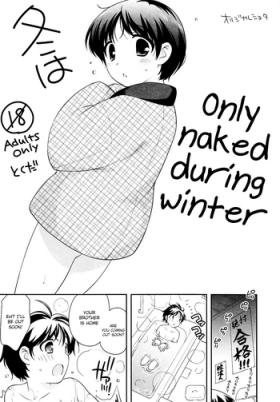 Sloppy Fuyu wa Hadaka Hanten Dake Egaite Itai. | Only Naked During Winter - Original Wanking