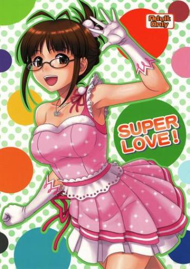 (C81) [Junpuumanpandou (Hida Tatsuo)] SUPER LOVE! (THE IDOLM@STER)