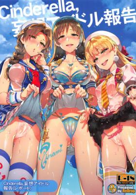 Gayclips Cinderella, Mousou Idol Report - The idolmaster Group Sex
