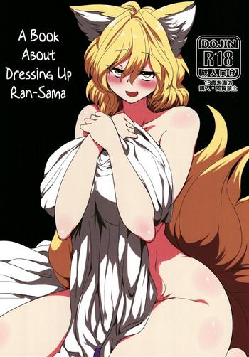 Gay Skinny (Shuuki Reitaisai 5) [RTD (Mizuga)] Ran-sama ni Kite Moratte Suru Hon | A Book About Dressing up Ran-sama (Touhou Project) [English] [Kermaperse] - Touhou project Sex