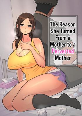 Joi Haha kara Inbo ni Natta Wake | The Reason She Turned From a Mother to a Perverted Mother - Original Cum Eating