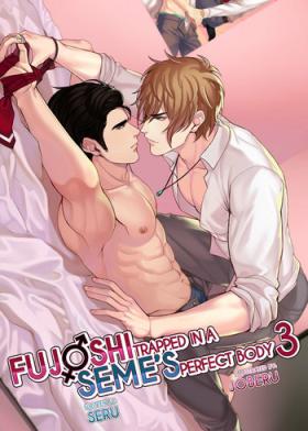 Sextoy Fujoshi Trapped in a Seme's Perfect Body 3, 4 Real Orgasms