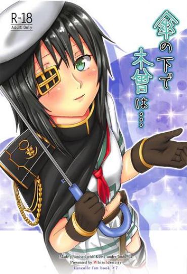 Que Kasa No Shita De Kiso Wa… + Maximum Happiness – Kantai Collection Letsdoeit