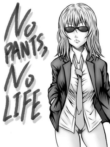 [numa] NO PANTS, NO LIFE