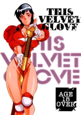 Free Amateur Porn THIS VELVET GLOVE - Street fighter Rival schools Ass Fucking