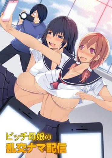 [NCP] Bitch Oyako No Rankou Nama Haishin ~Watashi-tach De Ippai Shikotte Ne~