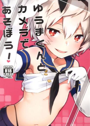 Horny Sluts Yuuma-kun To Camera De Asobou! – Kantai Collection World Trigger