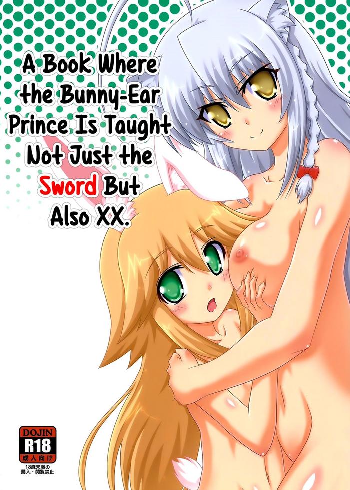 Usamimi Ouji ni Ken dake de Naku xx made Oshiechau Hon. | A Book Where the Bunny-Ear Prince Is Taught Not Just the Sword But Also XX.