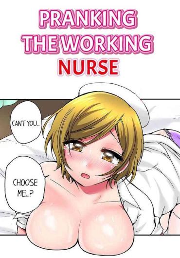 [Yukikuni] Pranking The Working Nurse Ch.17/? [English] [Hentai Universe]