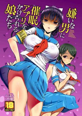 3some Kirai na Otoko ni Saimin Appli o Kakerareru Musume-tachi - Original Monster Dick